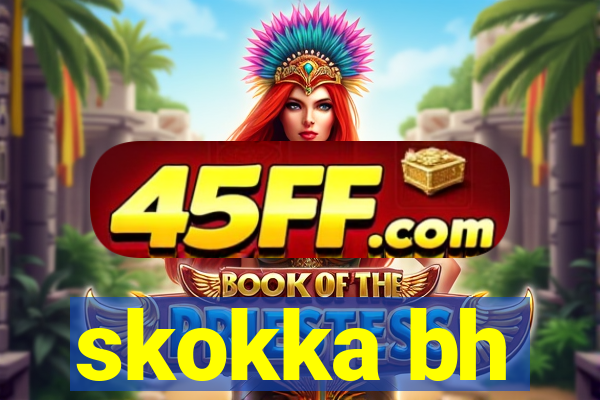 skokka bh